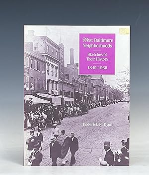 Seller image for West Baltimore Neighborhoods: Sketches of Their History 1840-1960 for sale by Vintage Books and Fine Art