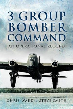 Bild des Verkufers fr 3 Group Bomber Command: An Operational Record zum Verkauf von WeBuyBooks