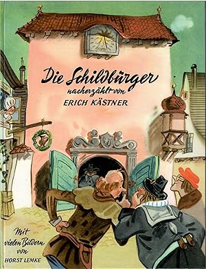 Die Schildbürger. Nacherzählt von Erich Kästner, mit elf farbigen Bildern und 19 Zeichnungen von ...