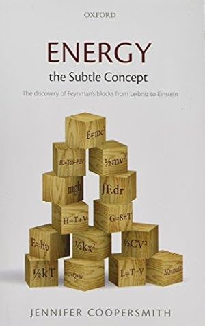 Bild des Verkufers fr Energy, the Subtle Concept: The discovery of Feynman's blocks from Leibniz to Einstein zum Verkauf von WeBuyBooks
