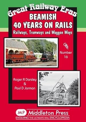 Seller image for Beamish 40 Years on Rails: Railways, Tramways, Wagon Ways (Great Railway Eras) for sale by WeBuyBooks