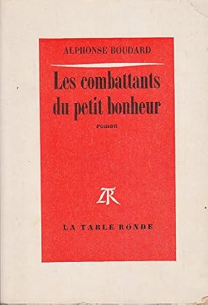 Bild des Verkufers fr Les combattants du petit bonheur. Roman. Editions La table ronde. 1977. Broch. 316 pages. (Littrature, Guerre de 1939-1945) zum Verkauf von Ammareal