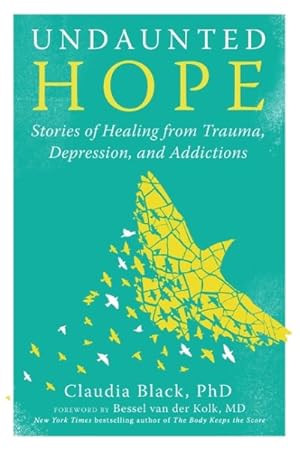 Seller image for Undaunted Hope : Stories of Healing from Trauma, Depression, and Addictions for sale by GreatBookPrices