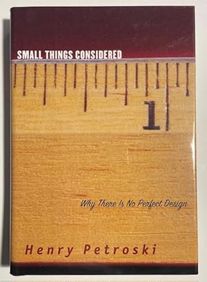 Small Things Considered: Why There Is No Perfect Design