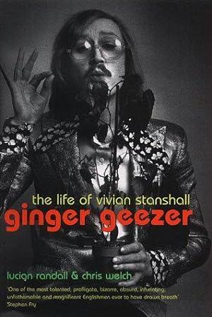 Seller image for Ginger Geezer - The Life Of Vivian Stanshall for sale by WeBuyBooks