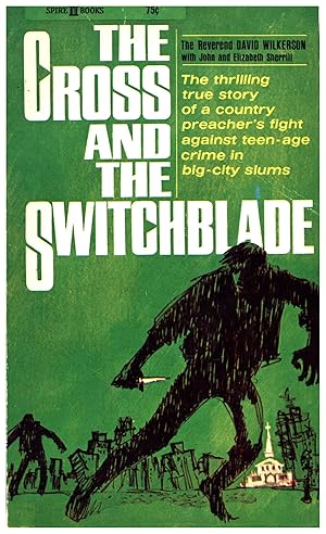 Imagen del vendedor de The Cross and The Switchblade / the thrilling true story of a country preacher's fight against teen-age crime in big-city slums a la venta por Cat's Curiosities