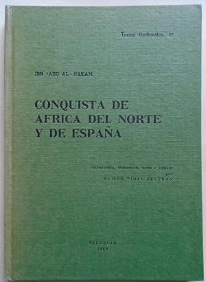 Seller image for Conquista de Africa del norte y de Espaa. Introduccin, traduccin, notas e ndices por Eliseo Vidal Beltrn. for sale by Carmichael Alonso Libros