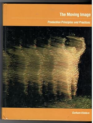 Imagen del vendedor de The Moving Image: Production Principles and Practices a la venta por Enterprise Books