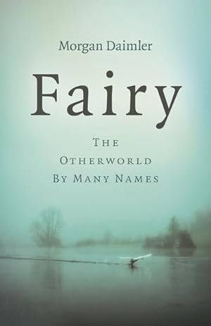 Bild des Verkufers fr Fairy : The Otherworld by Many Names zum Verkauf von GreatBookPrices