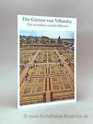 Bild des Verkufers fr Die Grten von Villandry. Die techniken und Pflanzen. zum Verkauf von Bibliotheca Botanica