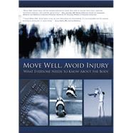 Imagen del vendedor de Move Well Avoid Injury: What Everyone Needs to Know About the Body (DVD-839) a la venta por eCampus