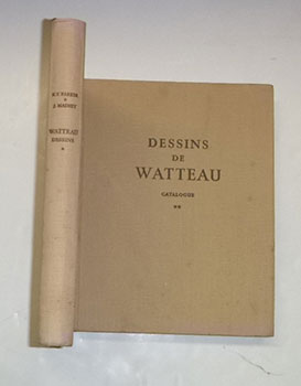 Antoine Watteau: Catalogue complet de son oeuvre dessiné Signed. First edition.