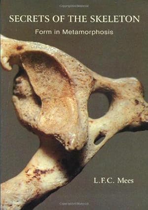 Bild des Verkufers fr Secrets of the Skeleton: Form in Metamorphosis zum Verkauf von WeBuyBooks