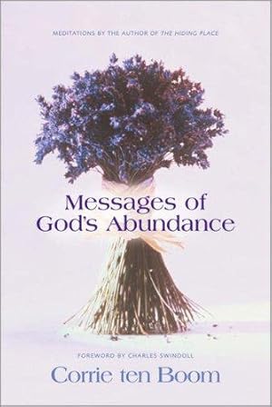 Bild des Verkufers fr Messages of God's Abundance: Meditations by the Author of "The Hiding Place" zum Verkauf von WeBuyBooks