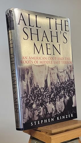 Imagen del vendedor de All the Shah's Men: An American Coup and the Roots of Middle East Terror a la venta por Henniker Book Farm and Gifts
