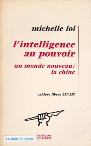 Bild des Verkufers fr L'intelligence au pouvoir, un monde nouveau : la chine zum Verkauf von Ammareal