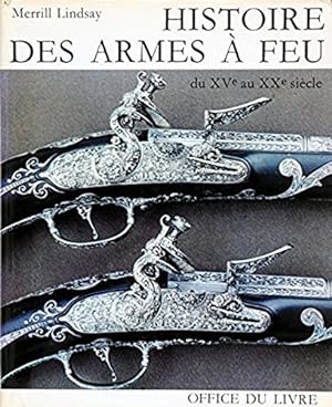 Image du vendeur pour Histoires des Armes a Feu du XVe au XXe siecle. mis en vente par Ammareal