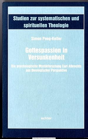 Seller image for Gottespassion in Versunkenheit : die psychologische Mystikforschung Carl Albrechts aus theologischer Perspektive for sale by Dennis Wolter