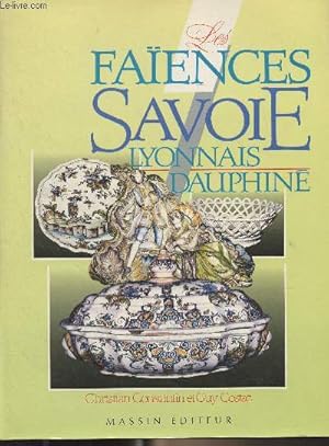 Imagen del vendedor de Les faences Savoie, Lyonnais, Dauphin a la venta por Le-Livre