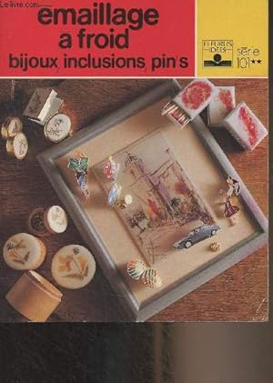 Bild des Verkufers fr Emaillage  froid, bijoux, inclusions, pin's - "Fleurus ides" zum Verkauf von Le-Livre