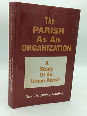 THE PARISH AS AN ORGANIZATION: A Study of an Urban Parish