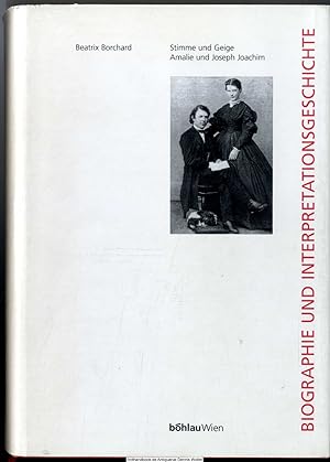 Stimme und Geige : Amalie und Joseph Joachim. Biographie und Interpretationsgeschichte