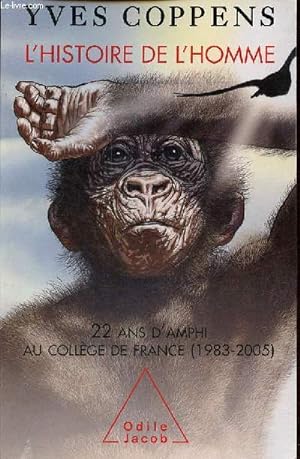 Seller image for L'histoire de l'homme - 22 ans d'amphi au Collge de France (1983-2005). for sale by Le-Livre