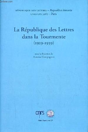 Bild des Verkufers fr La Rpublique des Lettres dans la Tourmente (1919-1939) - Actes du colloque international Paris les 27 et 28 novembre 2009 Collge de France. zum Verkauf von Le-Livre