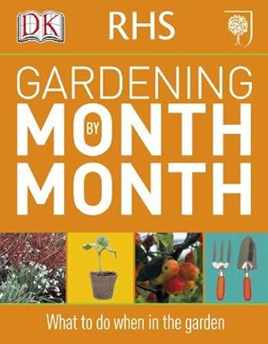 Bild des Verkufers fr RHS Gardening Month by Month: What to Do When in the Garden zum Verkauf von WeBuyBooks