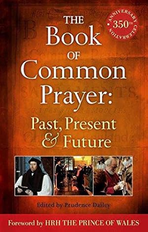 Bild des Verkufers fr The Book of Common Prayer: Past, Present and Future: A 350th Anniversary Celebration zum Verkauf von WeBuyBooks