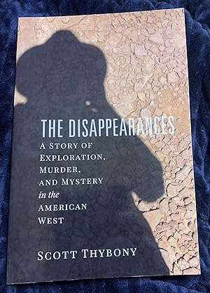 The Disappearances: A Story of Exploration, Murder, and Mystery in the American West