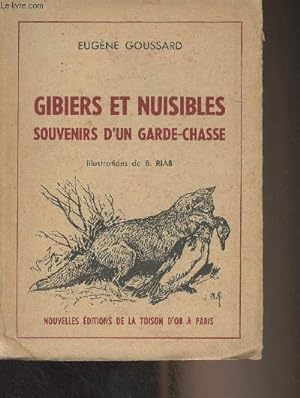 Image du vendeur pour Gibiers et nuisibles, souvenirs d'un garde-chasse mis en vente par Le-Livre
