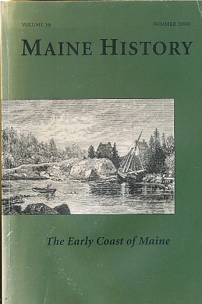 Seller image for Maine History: the Early Coast of Maine: Summer 2000 for sale by Bookshelf of Maine