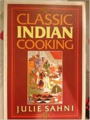 Bild des Verkufers fr Classic Indian Cooking zum Verkauf von WeBuyBooks