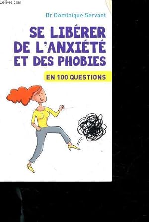 Image du vendeur pour Se librer de l'anxit et des phobies en 100 questions mis en vente par Le-Livre