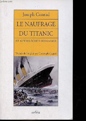 Seller image for Le naufrage du titanic et autres crits sur la mer. for sale by Le-Livre