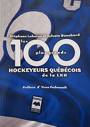 Les 100 plus grands hockeyeurs québécois de la LNH