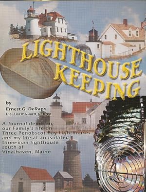 Seller image for Lighthouse Keeping : a Journal Depicting Our Family's Life on Three Penobscot Bay Lighthouses and My Life At an Isolated, Three-Man Lighthouse South of Vinalhaven Island, Maine for sale by Bookshelf of Maine