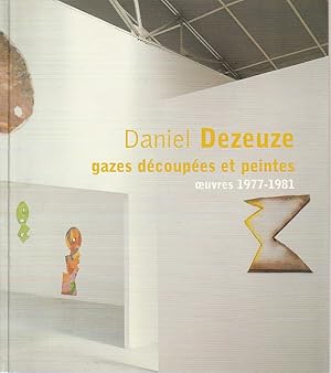 Seller image for Daniel Dezeuze: Gazes dcoupes et peintes, oeuvres 1977-1981 / Cut-out and painted gauze, works 1977-1981, for sale by L'Odeur du Book