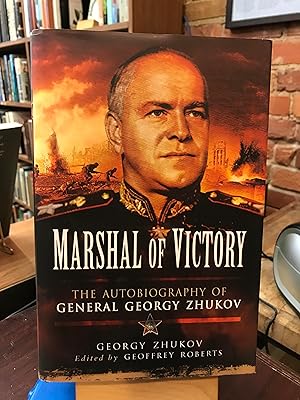 Marshal of Victory: The Autobiography of General Georgy Zhukov
