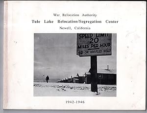 War Relocation Authority, Tule Lake Relocation / Segregation Center Newell California, 1942 - 1946