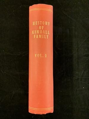 Immagine del venditore per History of the Kimball Family in America, From 1634 to 1897, and of Its Ancestors the Kemballs or Kembolds of Englad. With an Account of the Kembles of Boston, Massachusetts Volumes One and Two (Vol. I & II) venduto da Second Edition Books