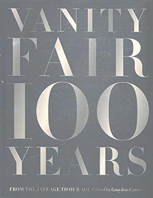 Imagen del vendedor de Vanity Fair 100 Years: From the Jazz Age to Our Age a la venta por WeBuyBooks