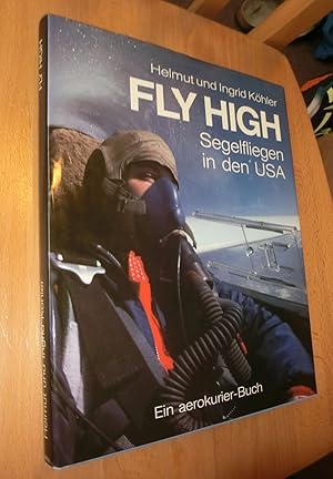 Bild des Verkufers fr Fly high : Segelfliegen in den USA zum Verkauf von Dipl.-Inform. Gerd Suelmann