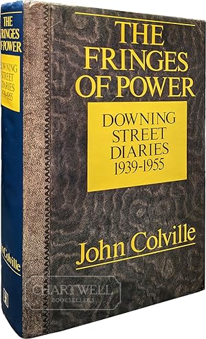 Seller image for THE FRINGES OF POWER 10 Downing Street Diaries 1939-1955 for sale by CHARTWELL BOOKSELLERS