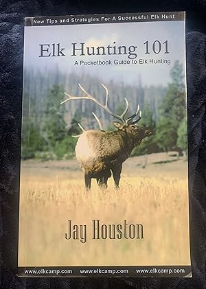 Immagine del venditore per Elk Hunting 101: A Pocketbook Guide to Elk Hunting (Guide to Elk Hunting Trilogy) venduto da Manitou Books