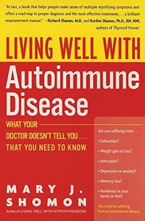 Bild des Verkufers fr Living Well With Autoimmune Disease: What Your Doctor Doesn't Tell You-- That You Need to Know (Living Well (Collins)) zum Verkauf von WeBuyBooks