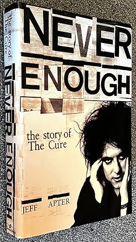 Bild des Verkufers fr Never Enough; The Story of the Cure zum Verkauf von DogStar Books