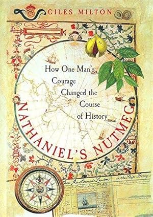 Image du vendeur pour Nathaniel's Nutmeg: How One Man's Courage Changed the Course of History mis en vente par WeBuyBooks 2