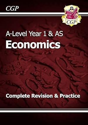 Bild des Verkufers fr A-Level Economics: Year 1 & AS Complete Revision & Practice: perfect for catch-up and exams in 2022 and 2023 (CGP A-Level Economics) zum Verkauf von WeBuyBooks